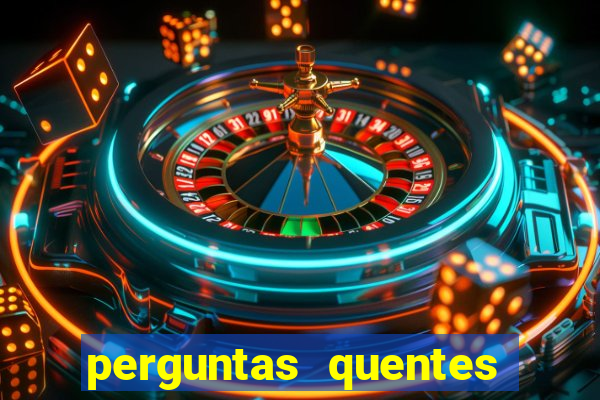 perguntas quentes para whatsapp